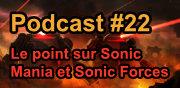 Podcast #22 : Le point sur Sonic Mania et Sonic Forces